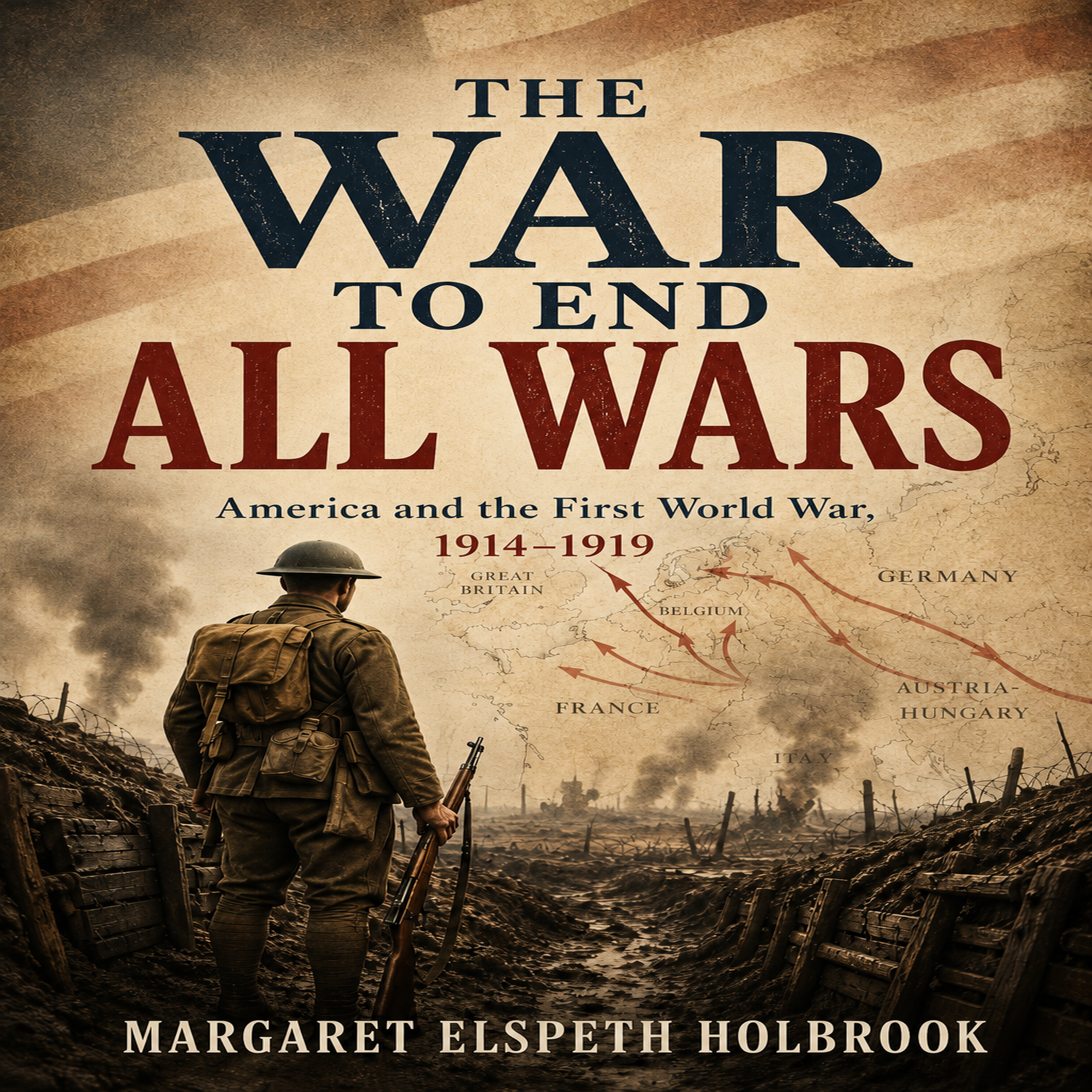 THE WAR TO END ALL WARS