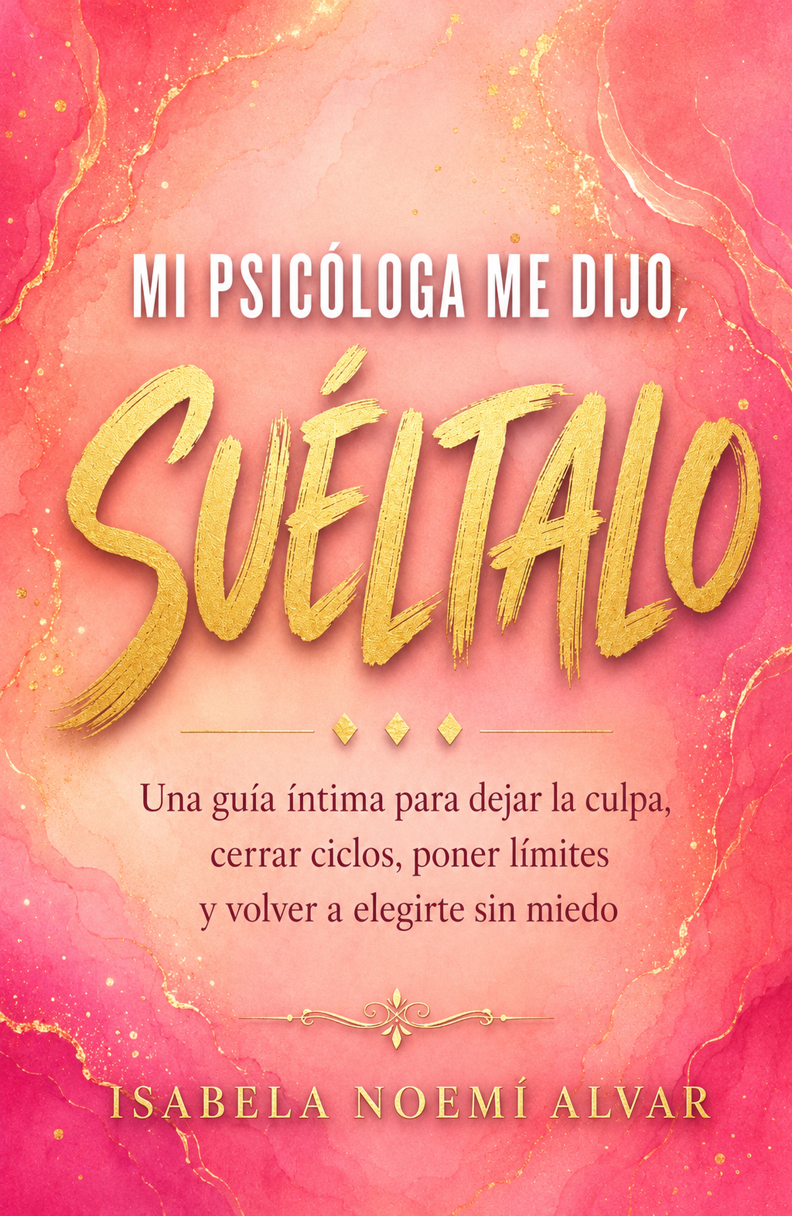 Mi Psicóloga Me Dijo, Suéltalo