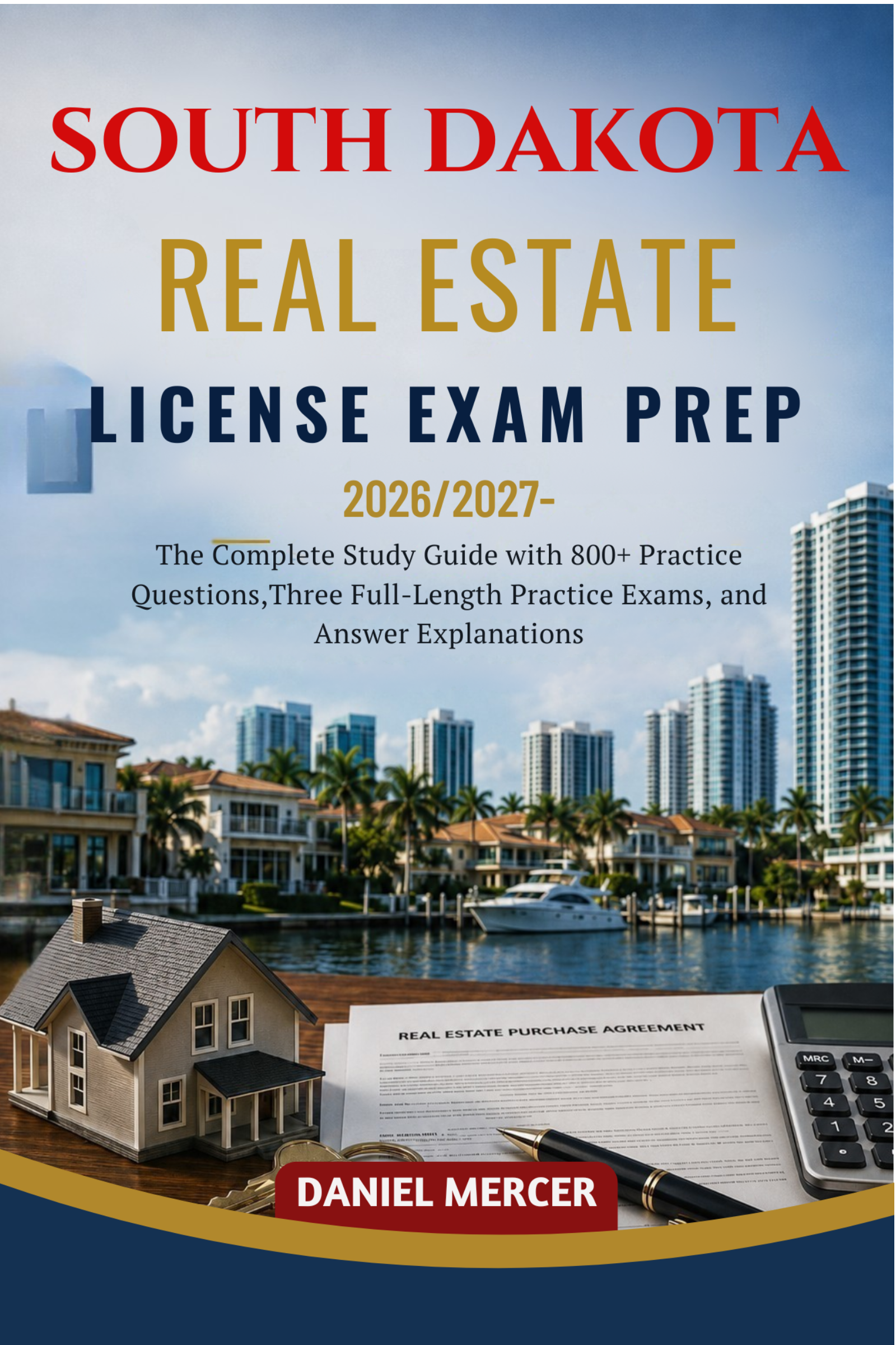SOUTH DAKOTA REAL ESTATE LICENSE EXAM PREP 2026 – 2027 EDITION
