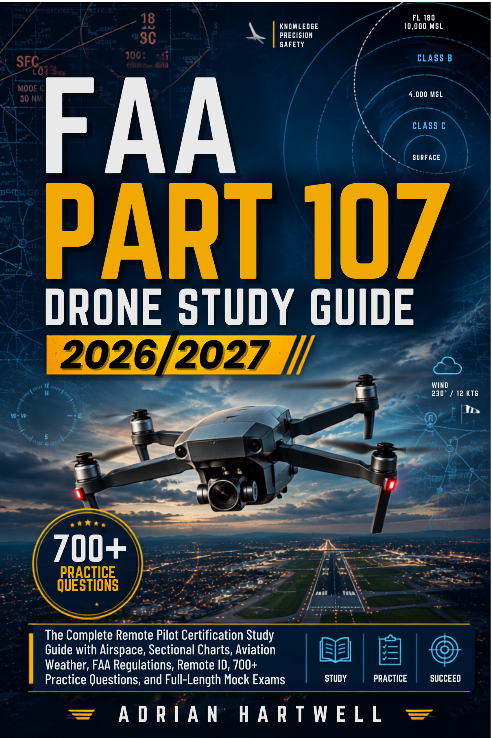 FAA PART 107 DRONE STUDY GUIDE 2026/2027