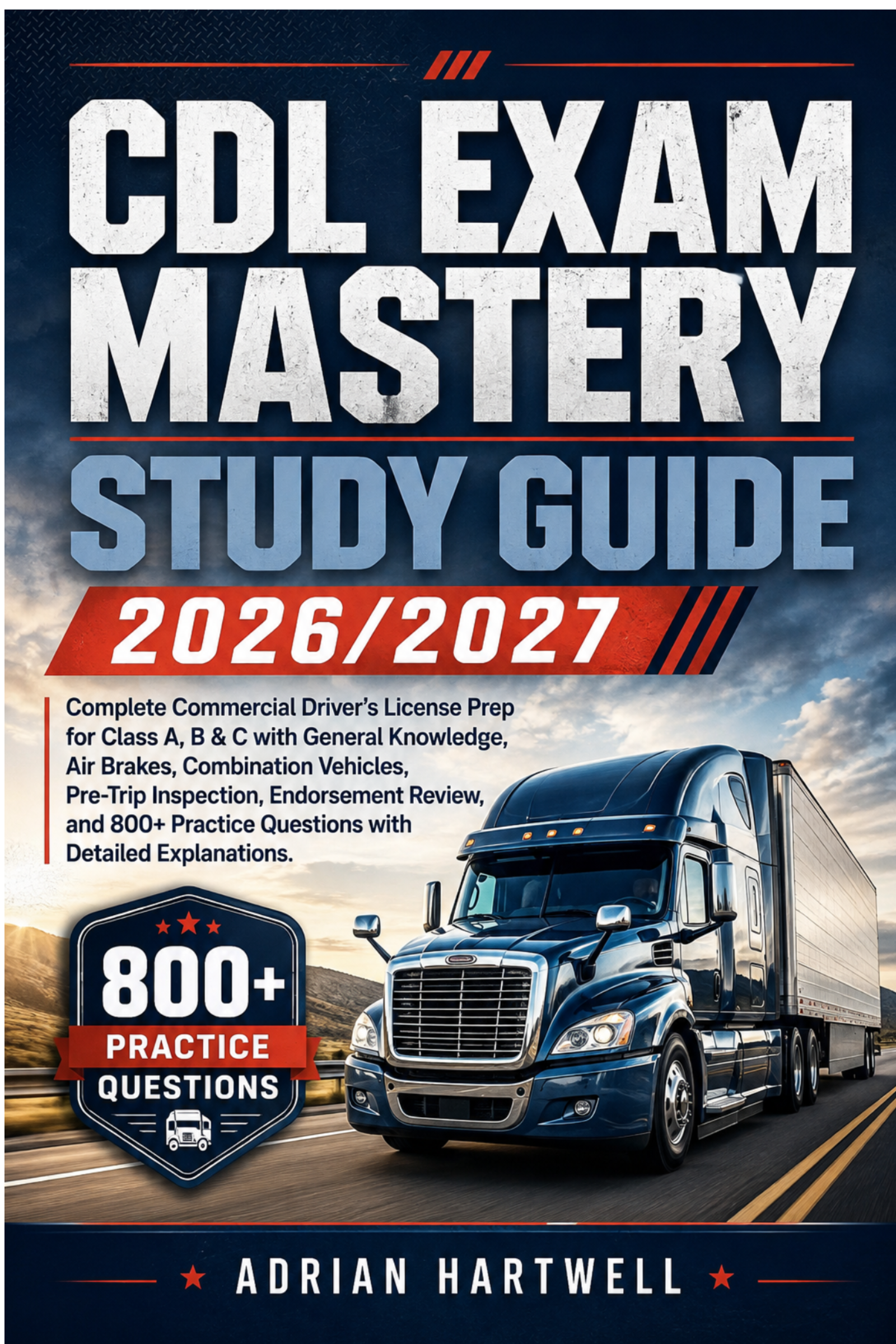 CDL EXAM MASTERY STUDY GUIDE 2026/2027