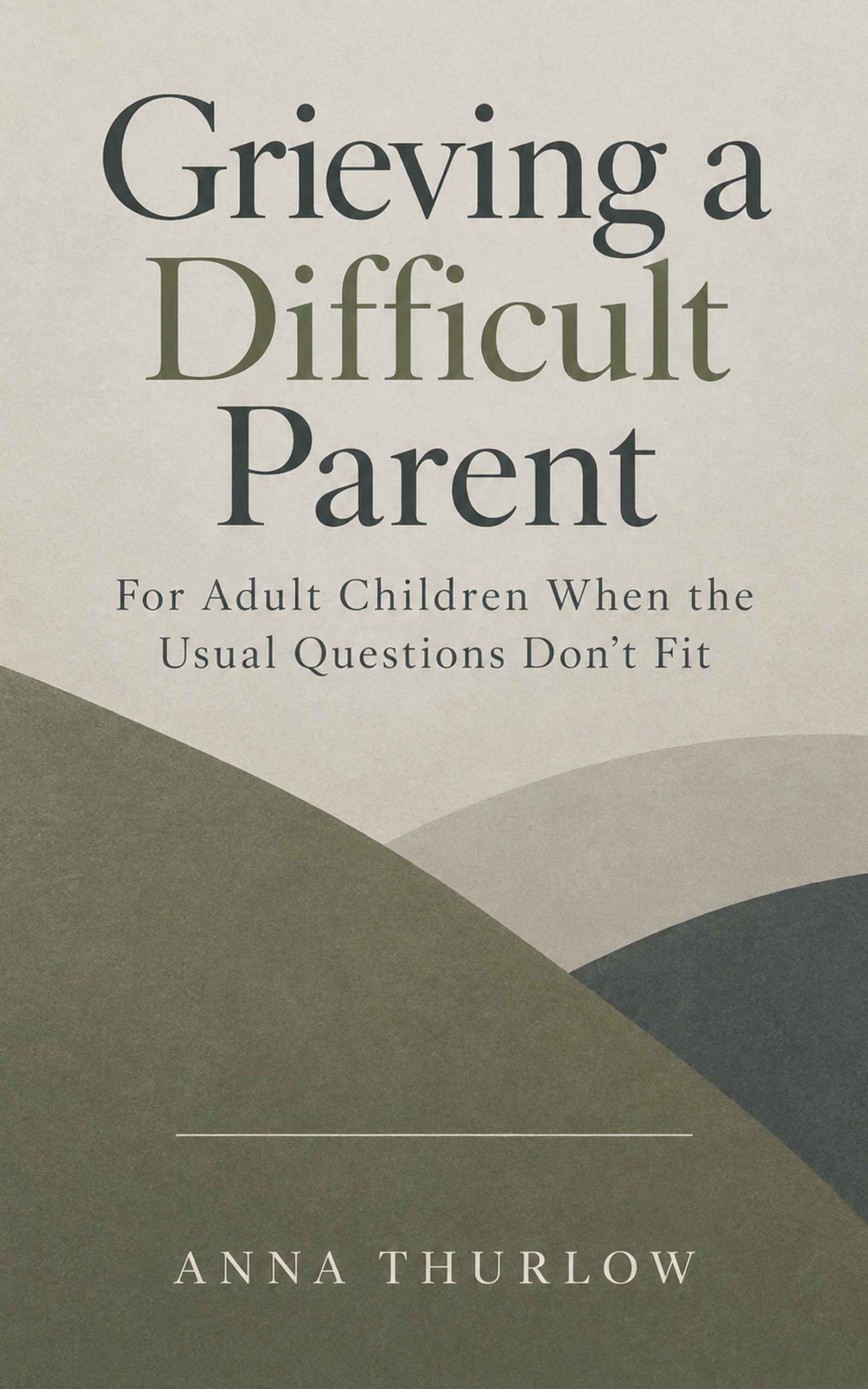Grieving a Difficult Parent